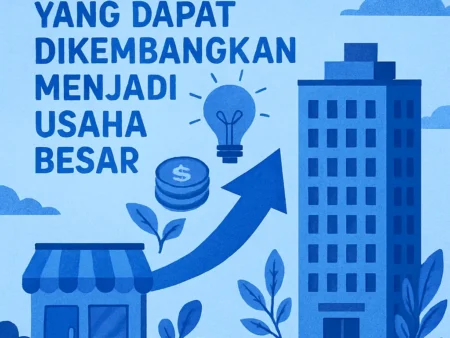 Bisnis Sampingan yang Dapat Dikembangkan Menjadi Usaha Besar